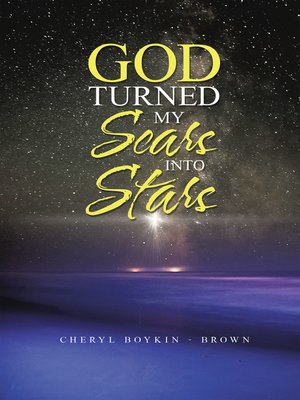 cover image of God Turned My Scars into Stars